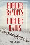 Border Bandits, Border Raids Border Bandits, Border Raids