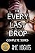 The Every Last Drop Complet...