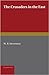 The Crusaders in the East: A Brief History of the Wars of Islam with the Latins in Syria during the Twelfth and Thirteenth Centuries