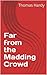 Far from the Madding Crowd
