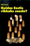 Kuidas Eestis rikkaks saada?