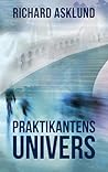 Praktikantens univers by Richard Asklund