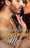 Long For Me by Stacey Lynn
