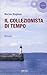 Il collezionista di tempo