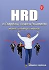 HRD in Competitive Business Environment - Realities, Challenges & Practices