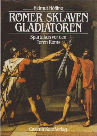 Römer, Sklaven, Gladiatoren