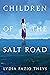 Children of the Salt Road [...