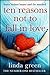 Ten Reasons Not to Fall In Love by Linda Green