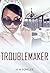 Troublemaker