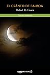 El cráneo de Balboa (Spanish Edition) El cráneo de Balboa (Spanish Edition)
