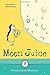 Moon Juice: Poems for Child...