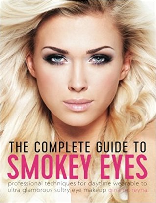 pdf download The Complete Guide to Smokey Eyes - Professional Techniques for Daytime Wearable to Ultra Glamorous Sultry Eye Makeup