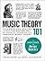 Music Theory 101: From keys and scales to rhythm and melody, an essential primer on the basics of music theory (Adams 101 Series)