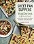 Sheet Pan Suppers Meatless: 100 Surprising Vegetarian Meals Straight from the Oven