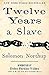 12 Years A Slave by Solomon Northup