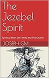 Book cover for The Jezebel Spirit: Spiritual wars on relationships