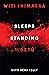 Sleeps Standing: A Story of...
