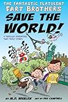 The Fantastic Flatulent Fart Brothers Save the World! by M.D. Whalen