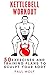 Kettlebell Workout: 50 exer...