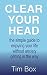Clear Your Head: the simple...