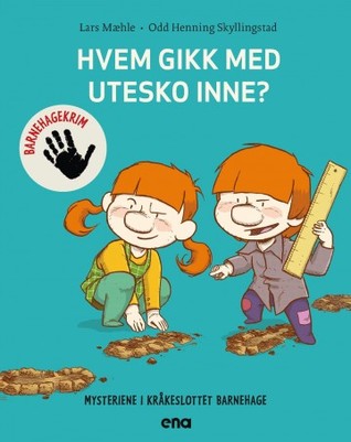 Hvem gikk med utesko inne? (Mysteriene i Kråkeslottet barnehage, #2)