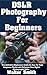 DSLR Photography For Beginn...