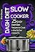 Dash Diet Slow Cooker: 25 E...