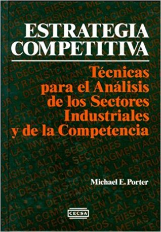 Estrategia competitiva: Técnicas para el análisis de los Sectores Industriales y de la Competencia