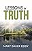 Lessons in truth - A course of twelve lessons in pratical chr... by H. Emilie Cady