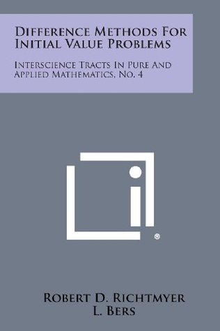 Difference Methods for Initial Value Problems: Interscience Tracts in Pure and Applied Mathematics, No. 4 (Paperback)