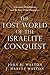 The Lost World of the Israelite Conquest: Covenant, Retribution, and the Fate of the Canaanites (The Lost World Series Book 4)