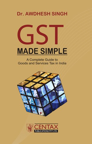 GST Made Simple: A Complete Guide to Goods and Services Tax in India