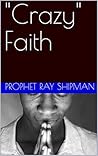 "Crazy" Faith