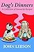 Dog's Dinners by John Leeson