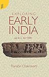 Exploring Early India: Upto c. AD 1300