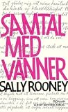Samtal med vänner by Sally Rooney