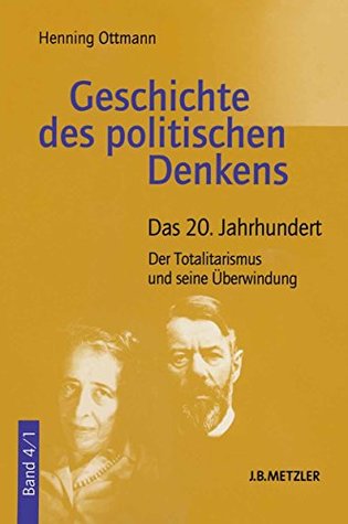 Geschichte des politischen Denkens: Band 4.1: Das 20. Jahrhundert. Der Totalitarismus und seine Überwindung (German Edition)