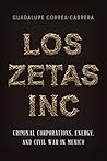Los Zetas Inc. by Guadalupe Correa-Cabrera Los Zetas Inc. by Guadalupe Correa-Cabrera