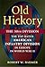 Old Hickory: The 30th Division: The Top-Rated American Infantry Division in Europe in World War II