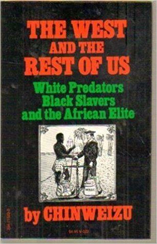 The West and the Rest of Us: White Predators, Black Slavers and the African Elite (Paperback)