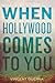 When Hollywood Comes to You (Stahlecker Selections)