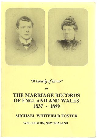A Comedy of Errors, or, The Marriage Records of England and Wales, 1837-1899