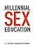 Millennial Sex Education: I...