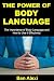 THE POWER OF BODY LANGUAGE:...