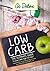Low Carb: The Ultimate Guid...