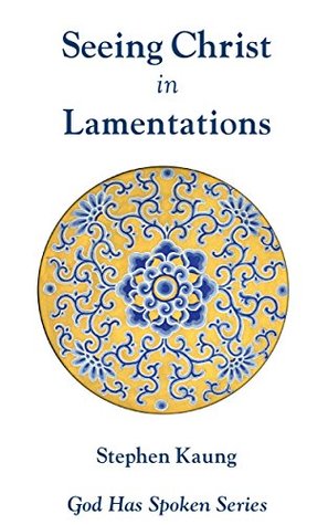Seeing Christ in Lamentations: God of Mercy (God Has Spoken - Seeing Christ in the Old Testament Book 26)