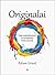 Originalai. Kaip nesitaikstantys su taisyklėmis keičia pasaulį