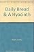 Daily Bread & A Hyacinth by Shelley Hepler