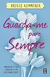 Guarda-me para Sempre by Brigid Kemmerer