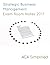 Strategic Business Management Exam Room Notes 2017 by Aca Simplified